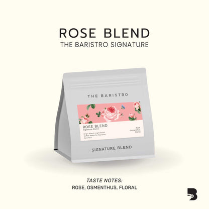The Baristro Rose Blend The Baristro Signature